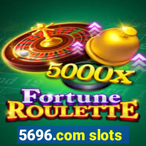 5696.com slots